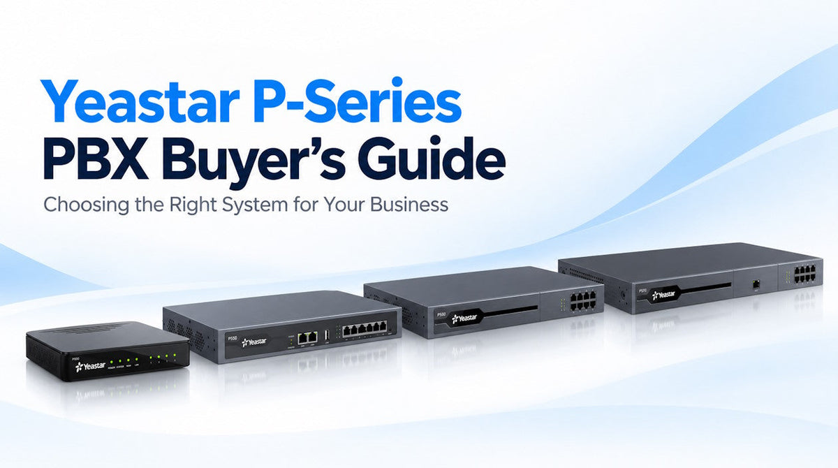 Yeastar P-Series P520, P550, P560 and P570 PBX Buyer’s Guide